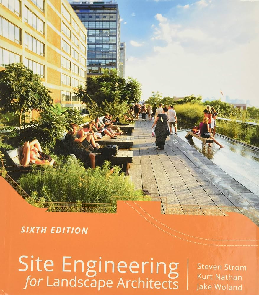 Site Engineering for Landscape Architects: Strom, Steven